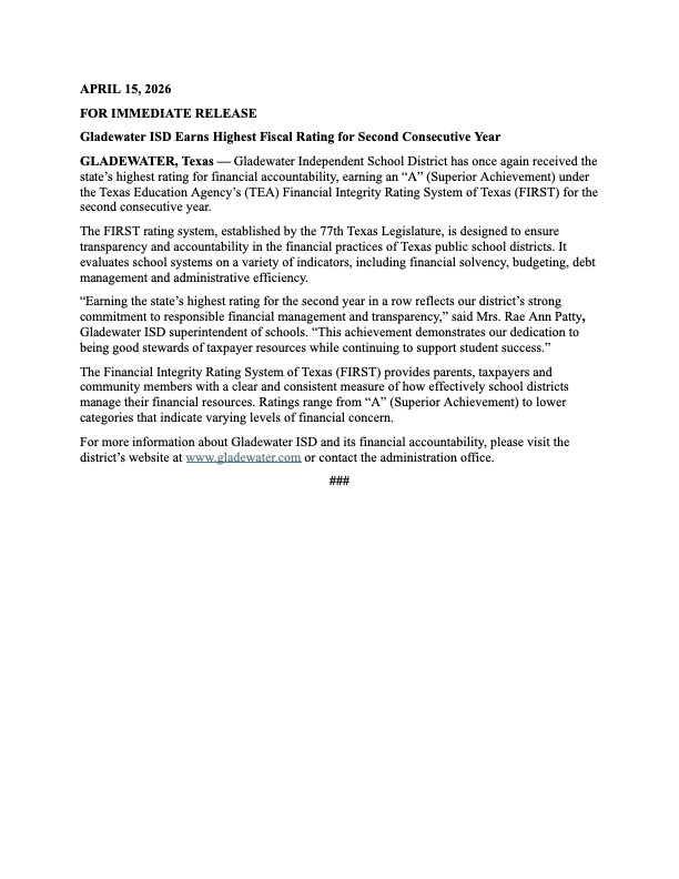 Press release dated April 15, 2026, announcing Gladewater ISD received an A (Superior Achievement) rating from TEA for financial accountability for the second year in a row.